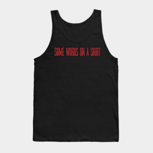 Some Words On A Shirt Tank Top